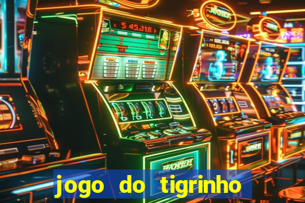 jogo do tigrinho de r$ 1